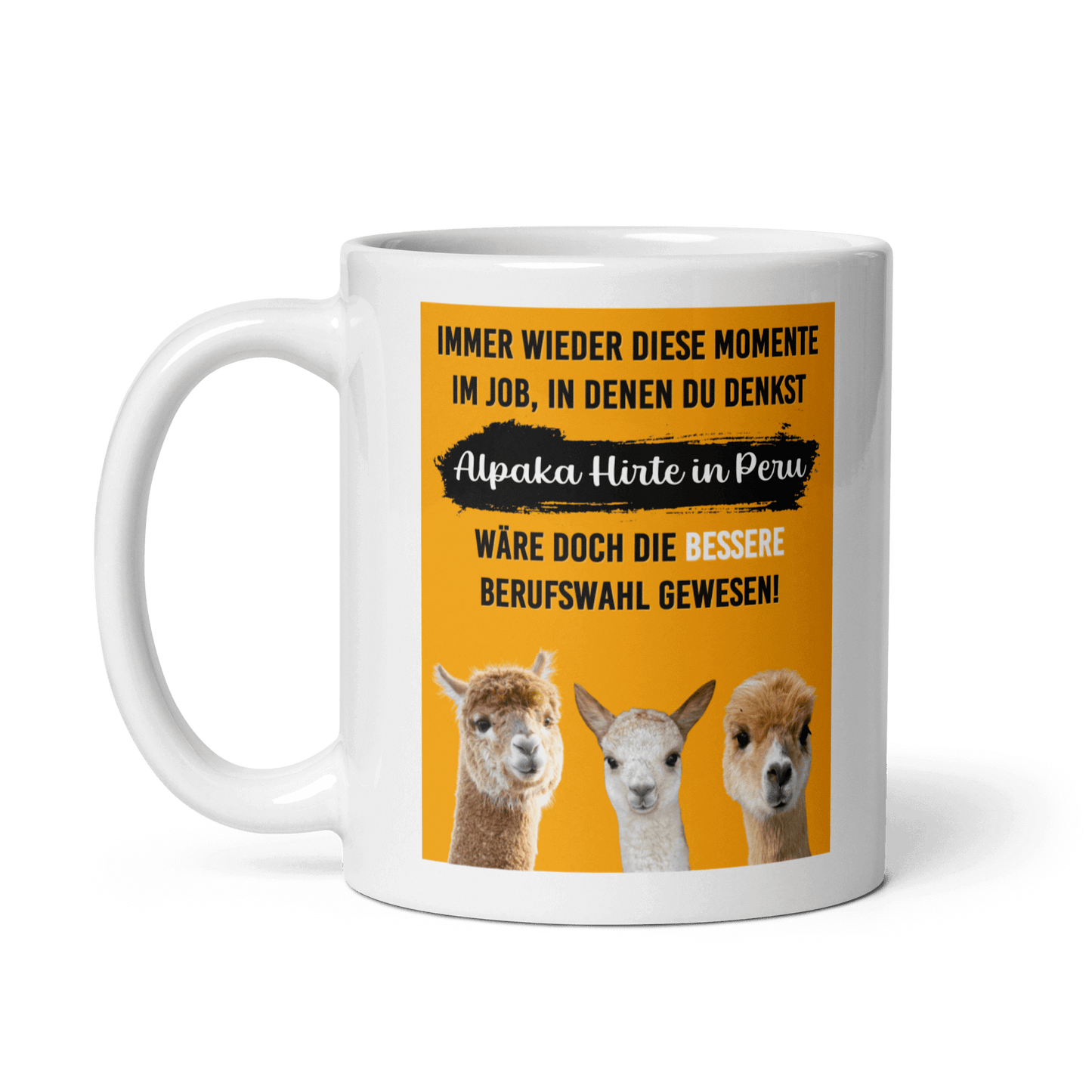 Alpaca Mug “Always those moments at work when you realize being an alpaca herder in Peru would have been a better career choice.” | Humorous mug for the office